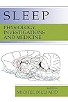 Sleep: Physiology, Investigations, and Medicine