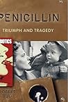 Penicillin: Triumph and Tragedy