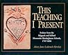 This Teaching I Present: Fraktur From The Skippack And Salford Mennonite Meetinghouse Schools, 1747-1836 (Studies in Anabaptist and Mennonite History)