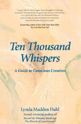 Ten Thousand Whispers: A Guide to Conscious Creation (Paperback)