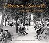The Essence of Santa Fe: From a Way of Life to a Style The Essence of Santa Fe: From a Way of Life to a Style
