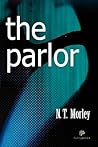 The Parlor by N.T. Morley