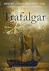History, Commemoration, and National Preoccupation: Trafalgar 1805-2005 (British Academy Original Paperbacks) History, Commemoration, and National Preoccupation: Trafalgar 1805-2005 (British Academy Original Paperbacks)