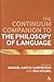 The Continuum Companion to the Philosophy of Language (Bloomsbury Companions)