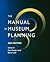The Manual of Museum Planning