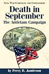 Death in September: The Antietam Campaign (Civil War Campaigns and Commanders Series) Death in September: The Antietam Campaign (Civil War Campaigns and Commanders Series)