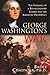 George Washington's War: The Forging of a Revolutionary Leader and the American Presidency