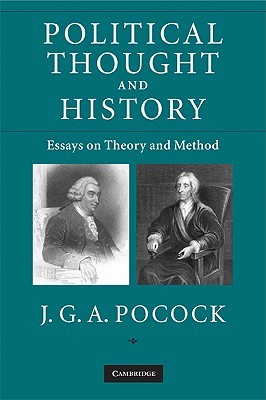 Political Thought and History: Essays on Theory and Method (Paperback)