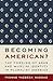 Becoming American?: The For...