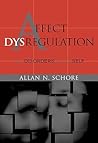 Affect Dysregulation and Disorders of the Self by Allan N. Schore