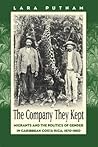The Company They Kept: Migrants and the politics of gender in Caribbean Costa Rica, 1870-1960
