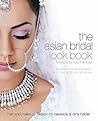 Asian Bridal Look Book: The Essential Guide to Gorgeous Hair and Make-up for Your Special Day (Bridal Look Books) Asian Bridal Look Book: The Essential Guide to Gorgeous Hair and Make-up for Your Special Day (Bridal Look Books)