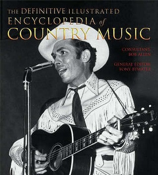 The Definitive Illustrated Encyclopedia of Country Music (Hardcover)