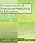 Fundamentals of Statistical Reasoning in Education by Theodore Coladarci