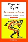 Tus zonas erróneas by Wayne W. Dyer