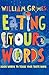 Eating Your Words: 2000 Wor...