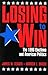 Losing to Win: The 1996 Elections and American Politics (Studies in American Political Institutions and Public Policy)