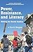 Power, Resistance, and Literacy: Writing for Social Justice (Critical Constructions: Studies on Education and Society)
