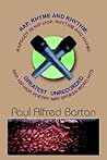 Rap, Rhyme and Rhythm: Rapsody in Hip-Hop, Rhythm and Rhyme: Greatest Unrecorded Rap, Hip-Hop, Poetry and Spoken Word Hits Rap, Rhyme and Rhythm: Rapsody in Hip-Hop, Rhythm and Rhyme: Greatest Unrecorded Rap, Hip-Hop, Poetry and Spoken Word Hits