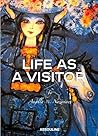 Life As a Visitor Life As a Visitor