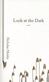 Look at the Dark (Coleman Dowell Literature Series) Look at the Dark (Coleman Dowell Literature Series)
