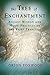 The Tree Of Enchantment by Orion Foxwood