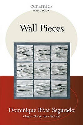 Wall Pieces (Ceramics Handbooks)