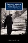 Precious Vessels of the Holy Spirit: The Lives and Counsels of Contemporary Elders of Greece