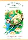 The Impatient Turtle (Janette Oke's Animal Friends)