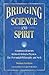 Bridging Science and Spirit: Common Elements in David Bohm’s Physics, The Perennial Philosophy and Seth