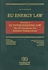 EU Energy Law Volume IV, EU Environmental Law: The EU Greenhouse Gas Emissions Trading Scheme (4)