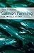 Salmon Farming: The Whole Story