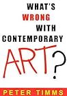 What's Wrong with Contemporary Art? What's Wrong with Contemporary Art?