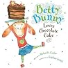 Betty Bunny Loves Chocolate Cake by Michael B. Kaplan