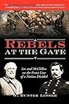 Rebels at the Gate by W. Hunter Lesser Rebels at the Gate by W. Hunter Lesser