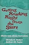 Getting Reading Right from the Start: Effective Early Literacy Interventions