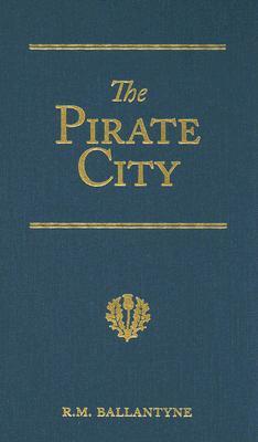 The Pirate City: An Algerine Tale