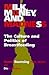 Milk, Money, and Madness: The Culture and Politics of Breastfeeding