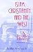 Islam, Christianity, and th...