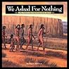 We Asked for Nothing: The Remarkable Journey of Cabeza de Vaca (Great Explorers)