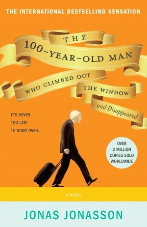 The 100-Year-Old Man Who Climbed Out The Window And Disappeared (The Hundred-Year-Old Man #1)