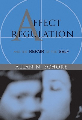 Affect Regulation and the Repair of the Self (Hardcover)