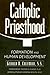 Catholic Priesthood: Formation and Human Development