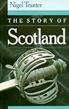 The Story of Scotland by Nigel Tranter The Story of Scotland by Nigel Tranter