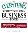 The Everything Start Your Own Business Book: A step-by-step guide to starting, managing, and building a profitable business