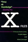 Deny All Knowledge: Reading the X-Files (Television and Popular Culture)