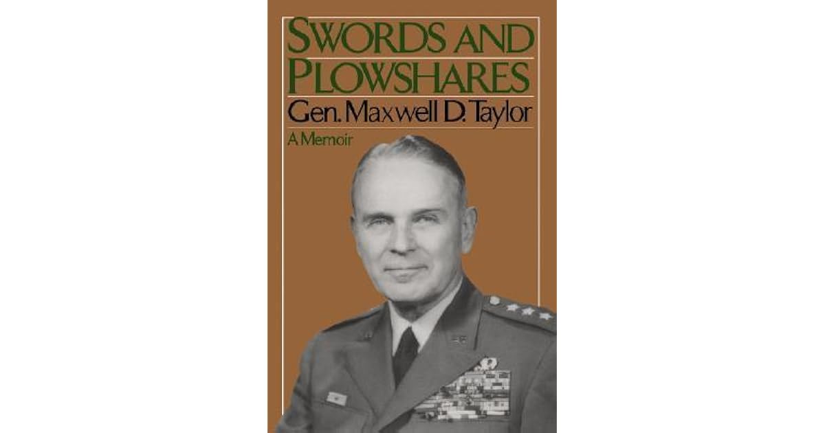 Swords And Plowshares A Memoir by Maxwell D. Taylor