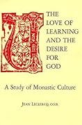 The Love of Learning and the Desire for God: A Study of Monastic Culture
