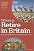 Where to Retire in Britain:...