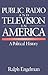 Public Radio and Television in America: A Political History